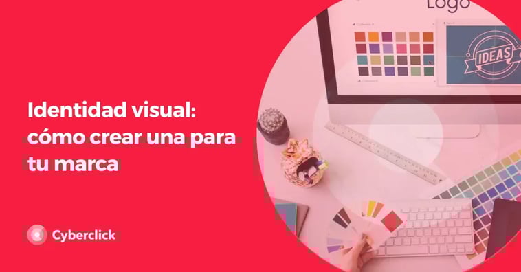 Identidad visual: cómo crear una para tu marca