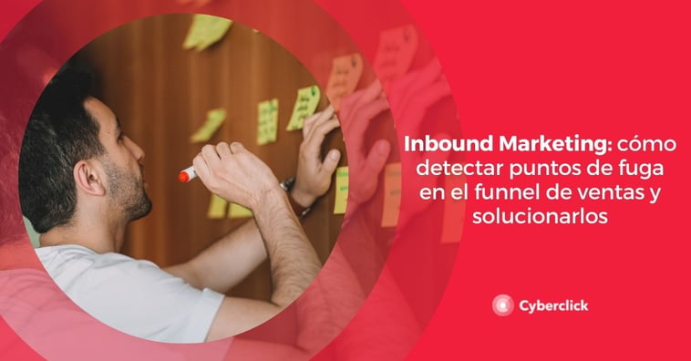 Inbound marketing: cómo detectar puntos de fuga en el funnel de ventas y solucionarlos
