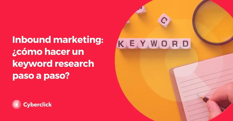 Inbound marketing: ¿cómo hacer un keyword research paso a paso?