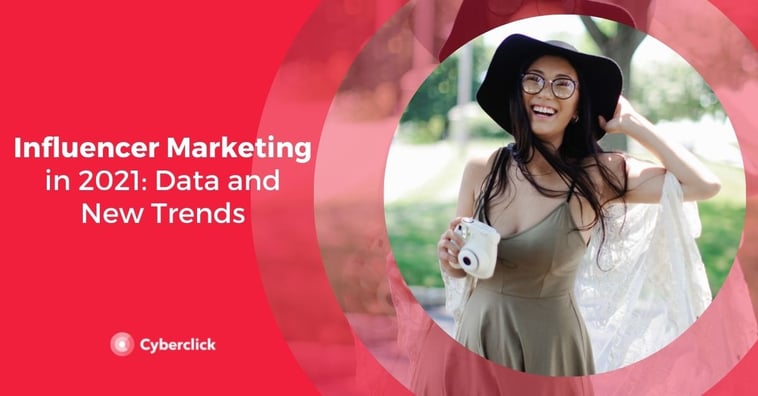 Influencer Marketing in 2021: Data and New Trends