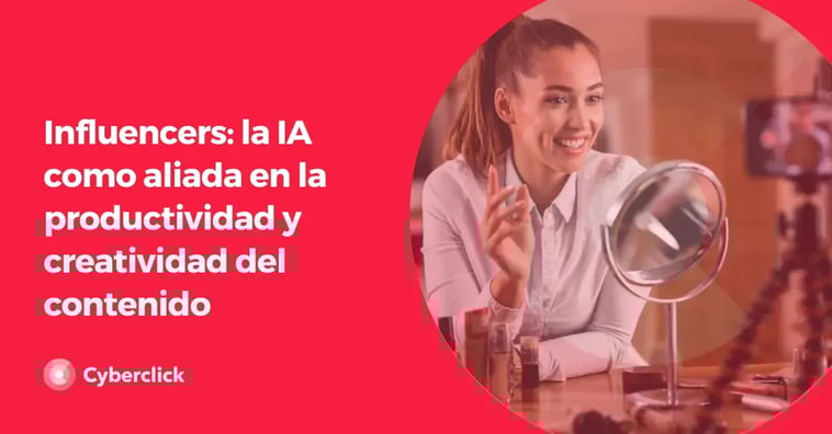Influencers: la IA como aliada en la productividad y creatividad del contenido