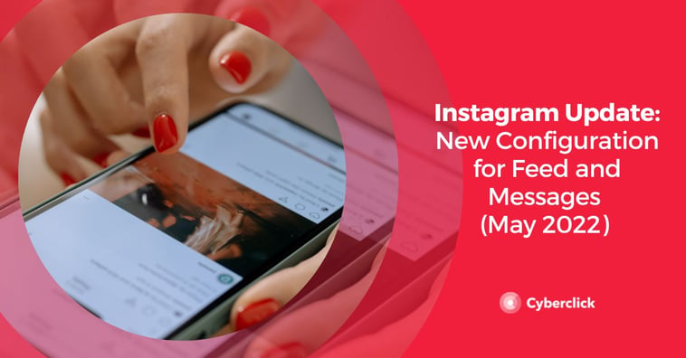 Instagram Update: New Configuration for Feed and Messages (May 2022)