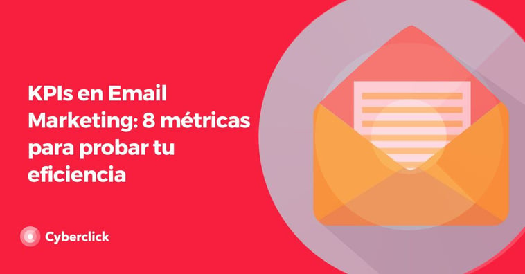 KPIs en Email Marketing: 8 métricas para probar tu eficiencia