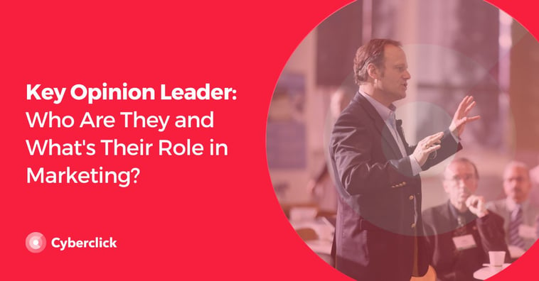 Key Opinion Leader: Who Are They and What's Their Role in Marketing?