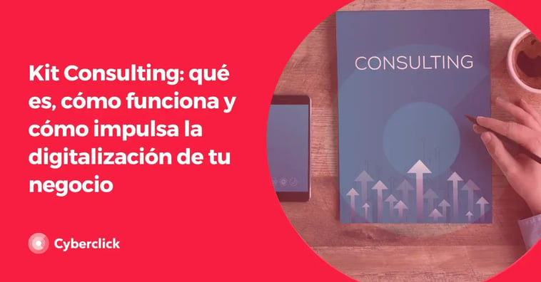 Kit Consulting: guía completa para digitalizar tu negocio con éxito