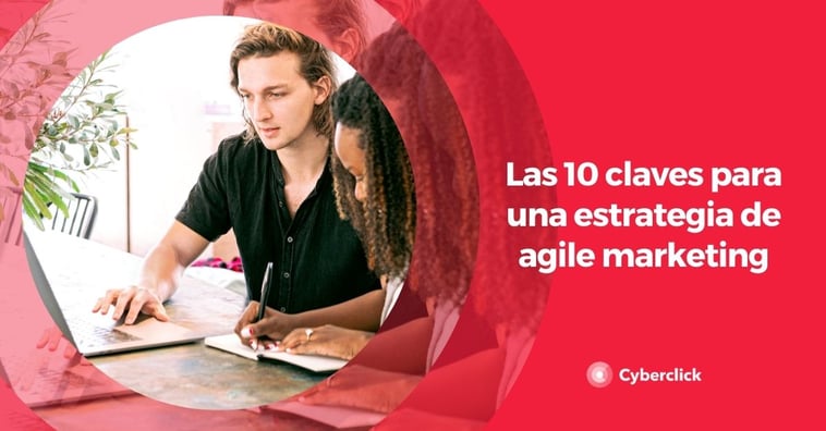 Las 10 claves para una estrategia de agile marketing