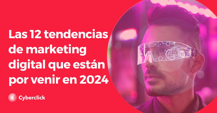 Las 12 tendencias de marketing digital que están por venir en 2024