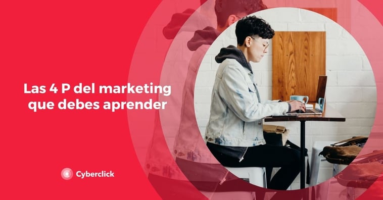 Las 4 P del marketing: ¿qué son y cómo aplicarlas?