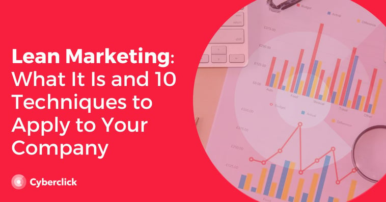 Lean Marketing: What It Is and 10 Techniques to Apply to Your Company