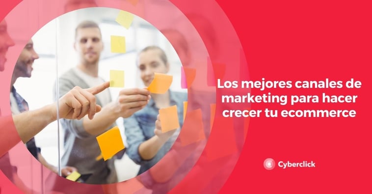 Los mejores canales de marketing para hacer crecer tu ecommerce