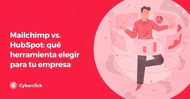 Mailchimp vs HubSpot: qué herramienta elegir para tu empresa