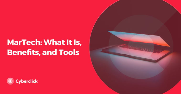 MarTech: What It Is, Benefits, and Tools