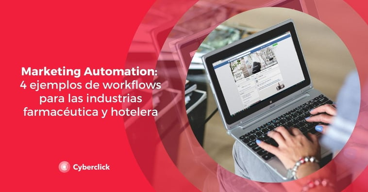 Marketing Automation: 4 ejemplos de workflows para las industrias farmacéutica y hotelera