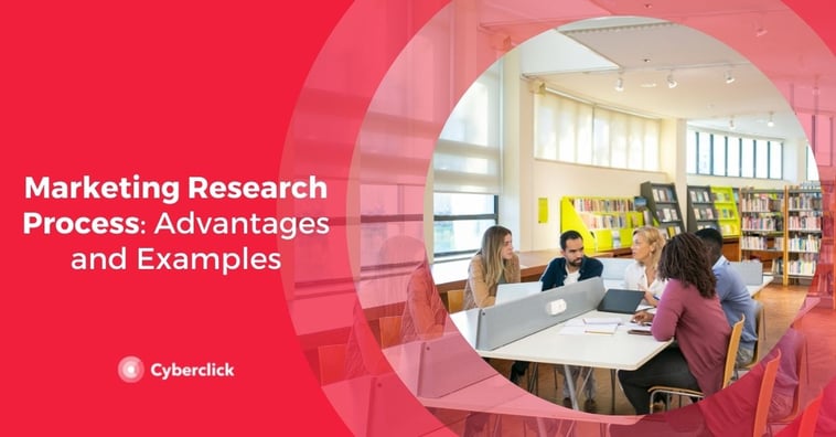 Marketing Research Process: Advantages and Examples