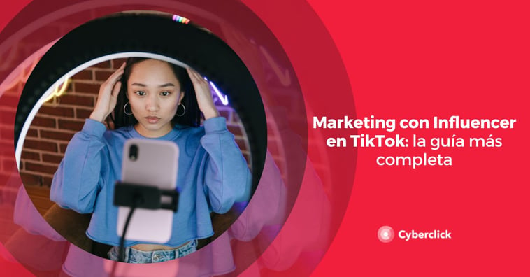 Marketing con influencers en TikTok: la guía más completa