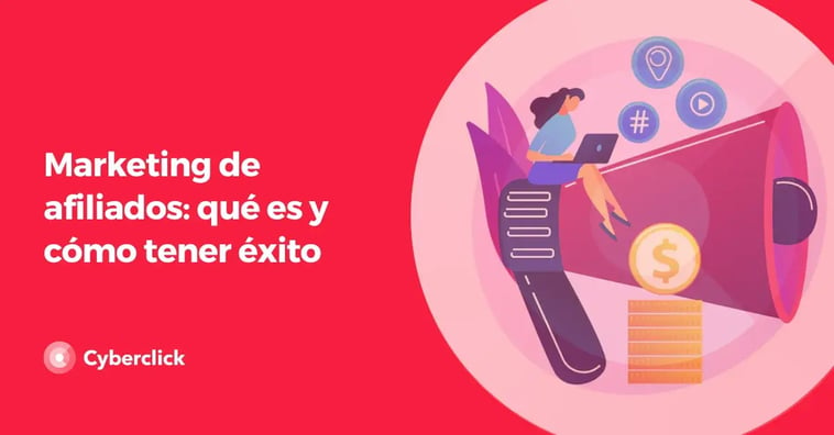 Marketing de afiliados: guía completa para tener éxito