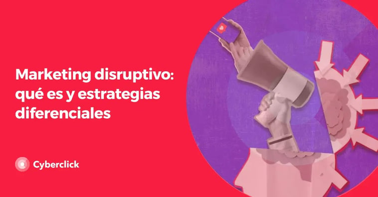 Marketing disruptivo: qué es y estrategias diferenciales