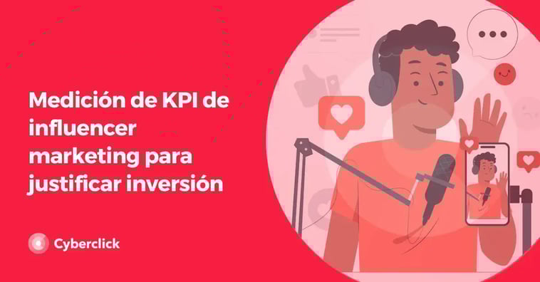 Medición de KPI de influencer marketing para justificar inversión