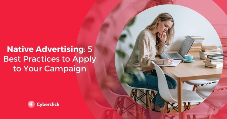 Native Advertising: 5 Best Practices to Apply to Your Campaign
