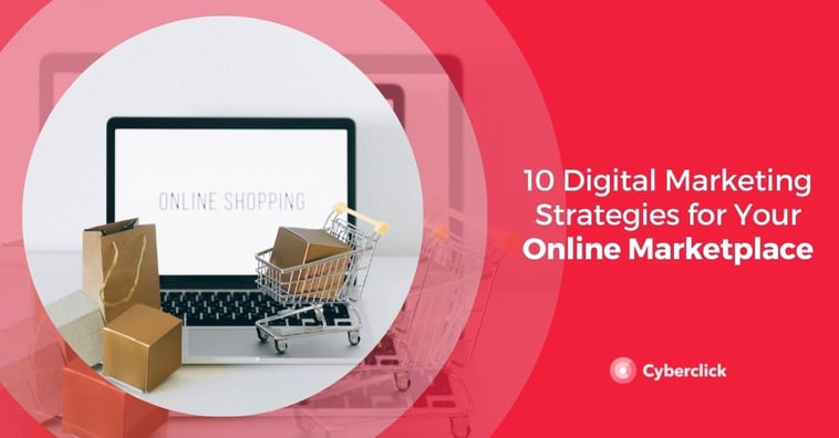 10 Digital Marketing Strategies for Your Online Marketplace
