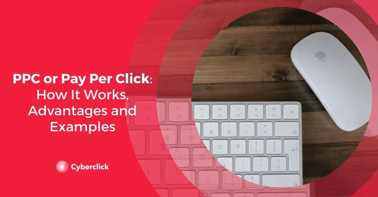 PPC or Pay Per Click: How It Works, Advantages and Examples