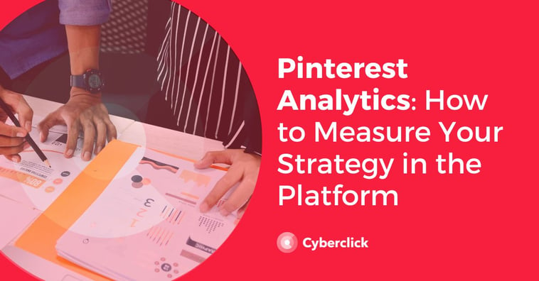 Pinterest Analytics: How to Measure Your Strategy in the Platform