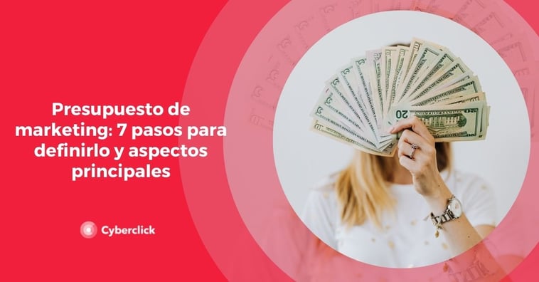 Presupuesto de marketing: 7 pasos para definirlo y aspectos principales