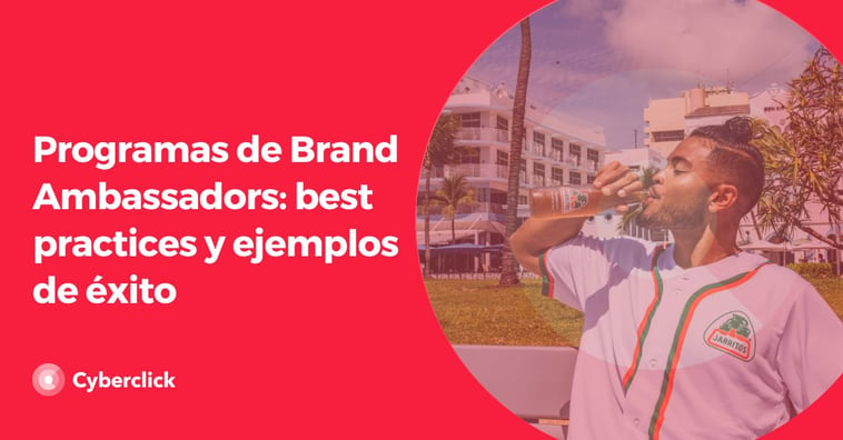 Programas de Brand Ambassadors: best practices y ejemplos de éxito