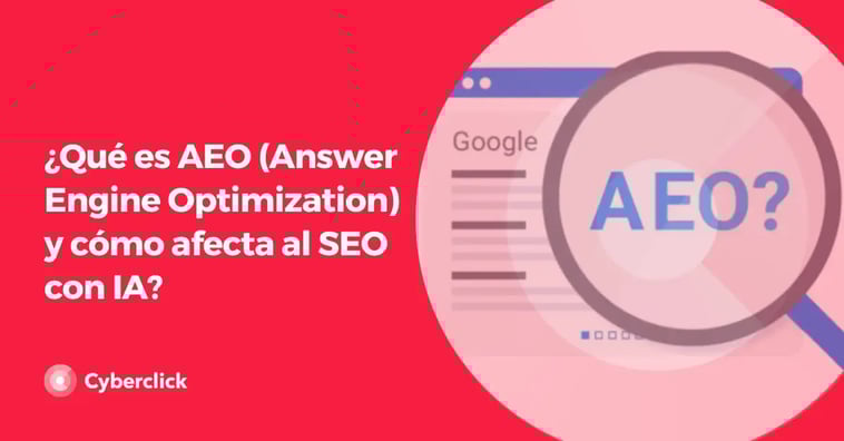 ¿Qué es AEO (Answer Engine Optimization) y cómo afecta al SEO con IA?