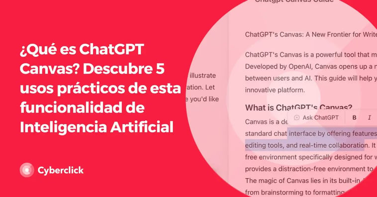 ¿Qué es ChatGPT Canvas? Descubre 5 usos prácticos de esta funcionalidad de Inteligencia Artificial