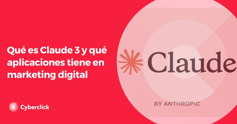 Qué es Claude 3 y qué aplicaciones tiene en marketing digital