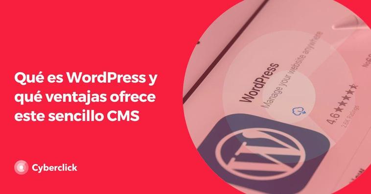 Qué es WordPress y qué ventajas ofrece este sencillo CMS