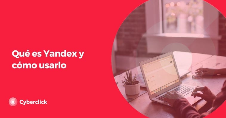 Qué es Yandex y cómo usarlo