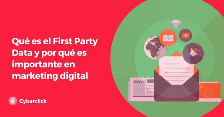 Qué es el First Party Data y por qué es importante en marketing digital