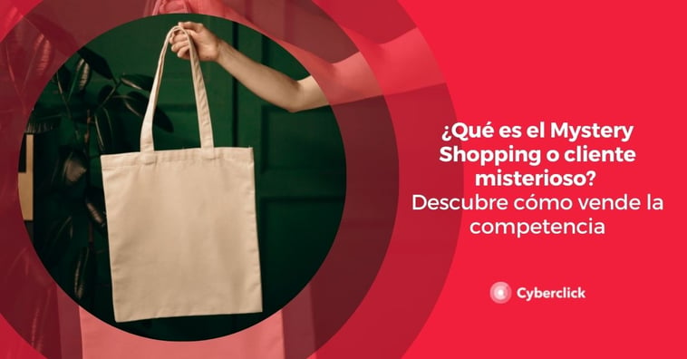 ¿Qué es el Mystery Shopping o cliente misterioso? Descubre cómo vende la competencia