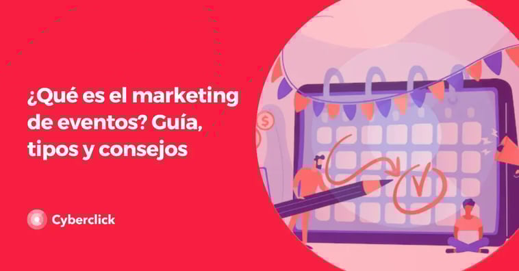¿Qué es el marketing de eventos? Guía, tipos y consejos