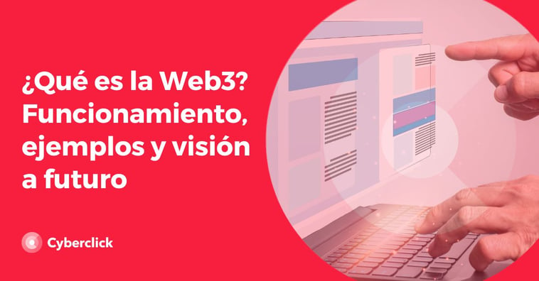 ¿Qué es la Web3? Funcionamiento, ejemplos y visión a futuro