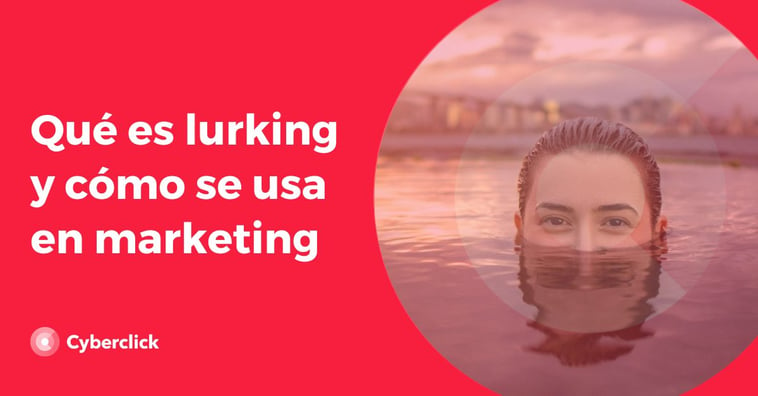¿Qué es lurking y cómo se usa en marketing?
