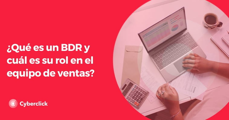 ¿Qué es un BDR y cuál es su rol en el equipo de ventas?
