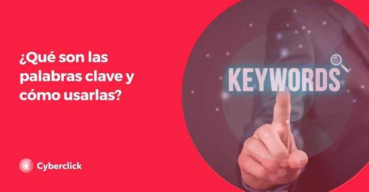 ¿Qué son las palabras clave y cómo usarlas?