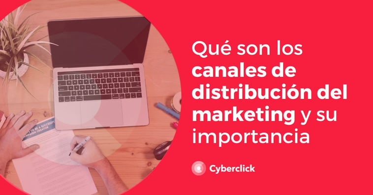 Canales de distribución del marketing: qué son y cuál es su importancia