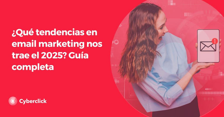 ¿Qué tendencias en email marketing nos trae el 2025? Guía completa