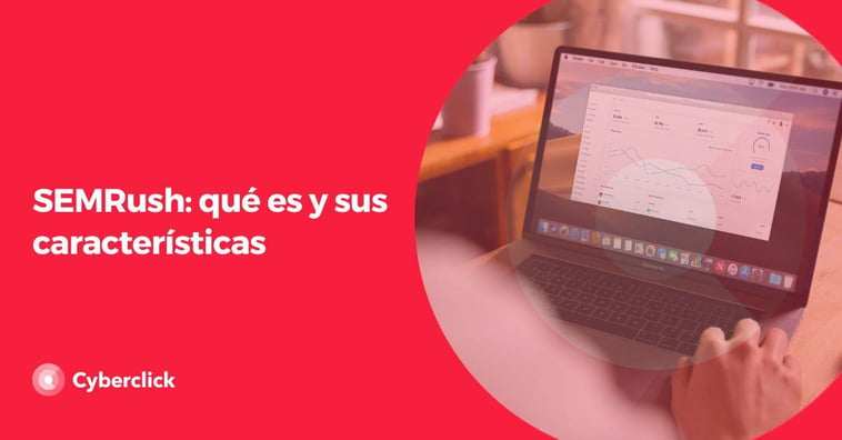 SEMRush: qué es y sus características