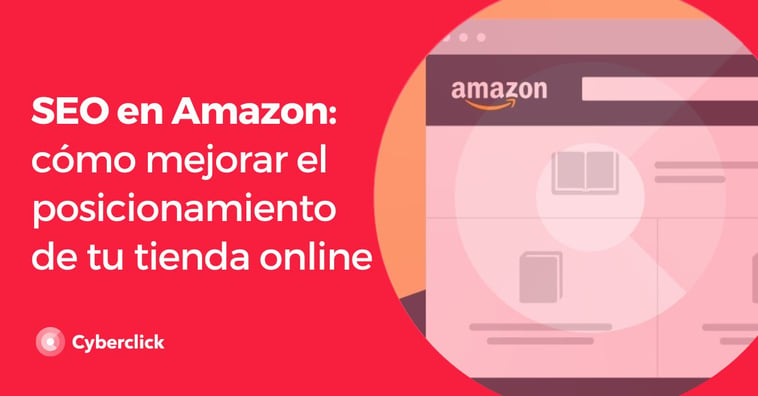 SEO en Amazon: cómo mejorar el posicionamiento de tu tienda online