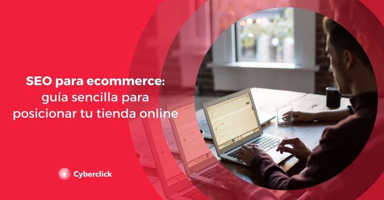 SEO para ecommerce: guía sencilla para posicionar tu tienda online