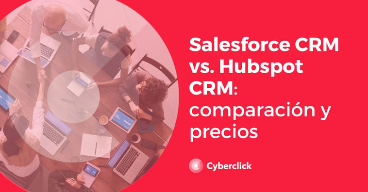 Salesforce CRM vs. HubSpot CRM: comparación y precios