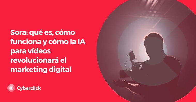 Sora: qué es, cómo funciona y cómo la IA para vídeos revolucionará el marketing digital