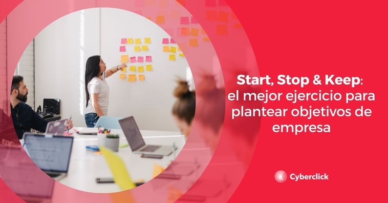 Start, Stop & Keep: el mejor ejercicio para plantear objetivos de empresa