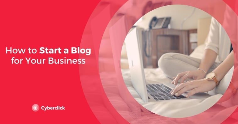 How to Start a Blog for Your Business