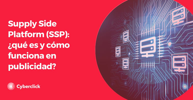 Supply Side Platform (SSP): ¿qué es y cómo funciona en publicidad?
